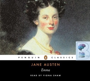 Emma written by Jane Austen performed by Fiona Shaw on Audio CD (Abridged)